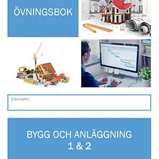 Övningsbok: Bygg & Anläggning 1 & 2 (UPPL-1)